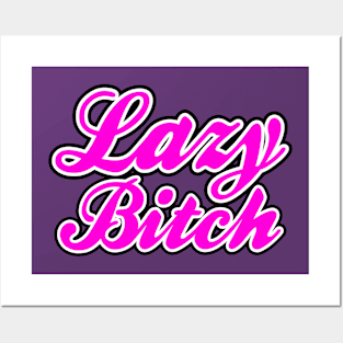 Lazy Bitch Hot Pink Posters and Art